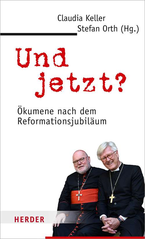 Und jetzt? Ökumene nach dem Reformationsjubiläum