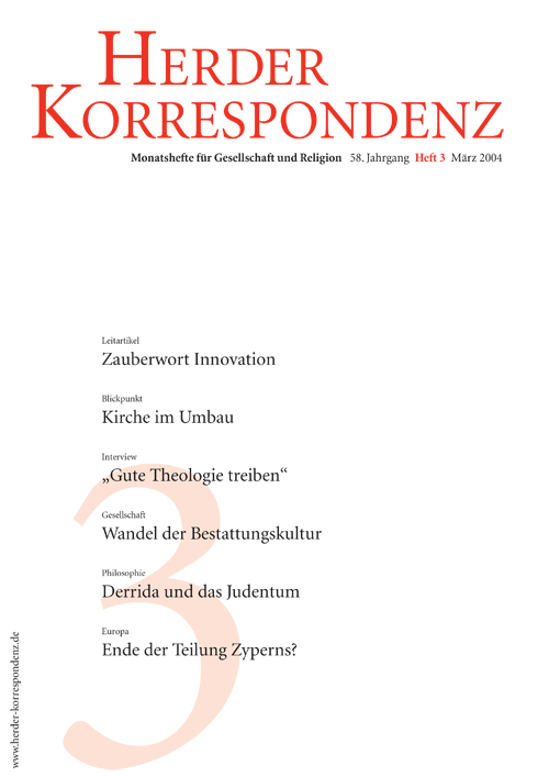   Herder Korrespondenz. Monatsheft für Gesellschaft und Religion 58 (2004) Heft 3