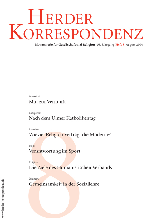   Herder Korrespondenz. Monatsheft für Gesellschaft und Religion 58 (2004) Heft 8