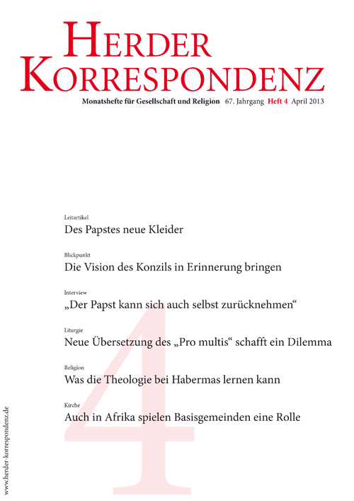   Herder Korrespondenz. Monatsheft für Gesellschaft und Religion 67 (2013) Heft 4