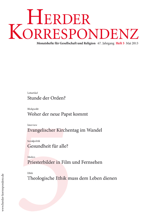   Herder Korrespondenz. Monatsheft für Gesellschaft und Religion 67 (2013) Heft 5