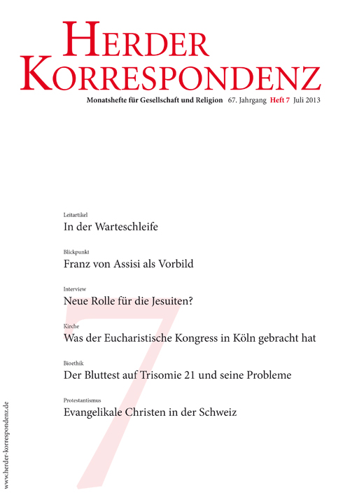   Herder Korrespondenz. Monatsheft für Gesellschaft und Religion 67 (2013) Heft 7