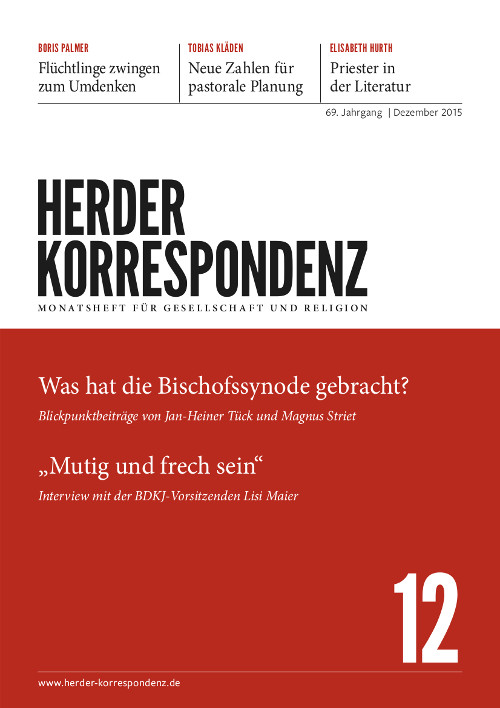   Herder Korrespondenz. Monatsheft für Gesellschaft und Religion 69 (2015) Heft 12
