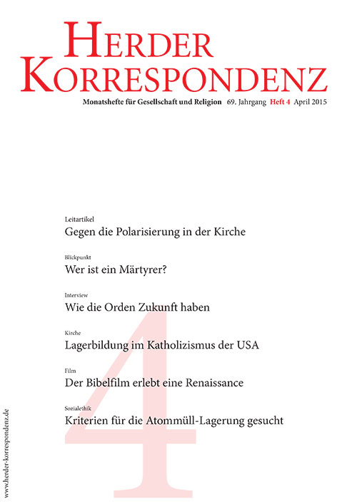   Herder Korrespondenz. Monatsheft für Gesellschaft und Religion 69 (2015) Heft 4