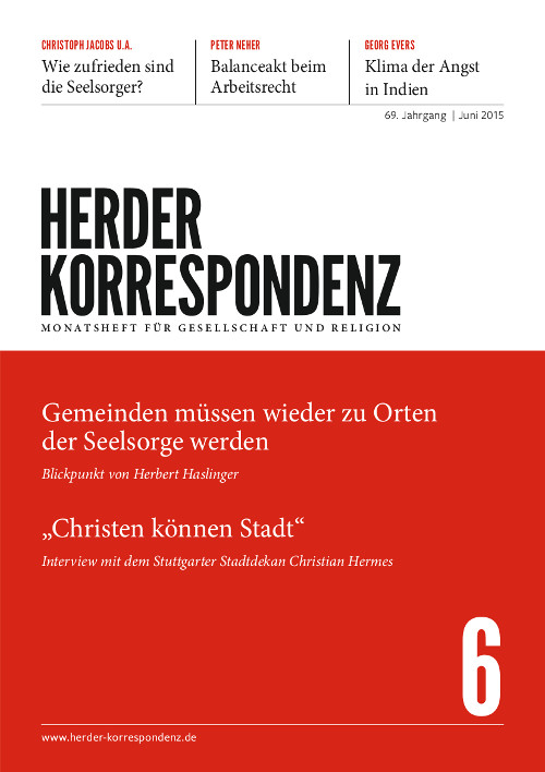   Herder Korrespondenz. Monatsheft für Gesellschaft und Religion 69 (2015) Heft 6