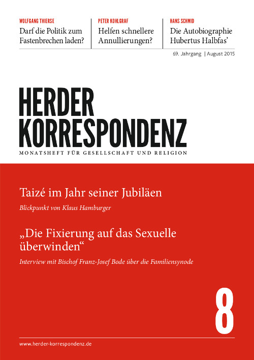   Herder Korrespondenz. Monatsheft für Gesellschaft und Religion 69 (2015) Heft 8