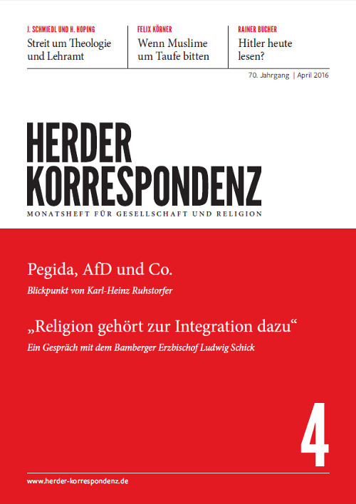   Herder Korrespondenz. Monatsheft für Gesellschaft und Religion 70 (2016) Heft 4
