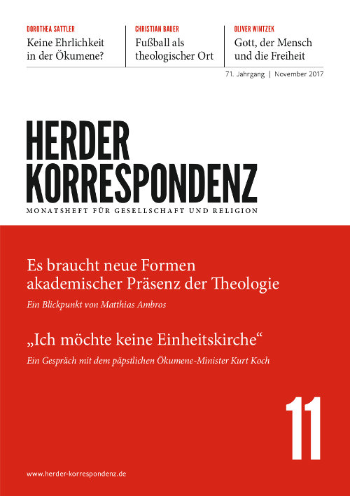   Herder Korrespondenz. Monatsheft für Gesellschaft und Religion 71 (2017) Heft 11