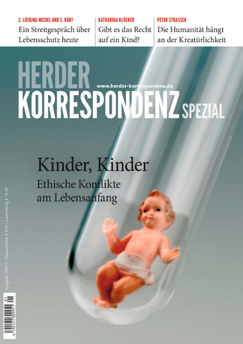Herder Korrespondenz Spezial: Kinder, Kinder. Ethische Konflikte am Lebensanfang