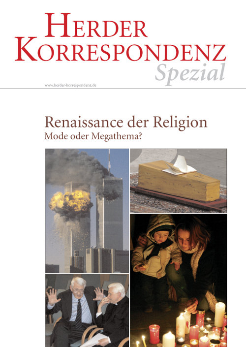 Herder Korrespondenz Spezial:  Renaissance der Religion. Mode oder Megathema?