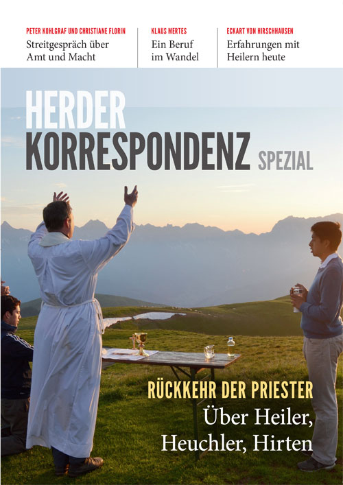 Herder Korrespondenz Spezial: Rückkehr der Priester. Über Heiler, Heuchler, Hirten