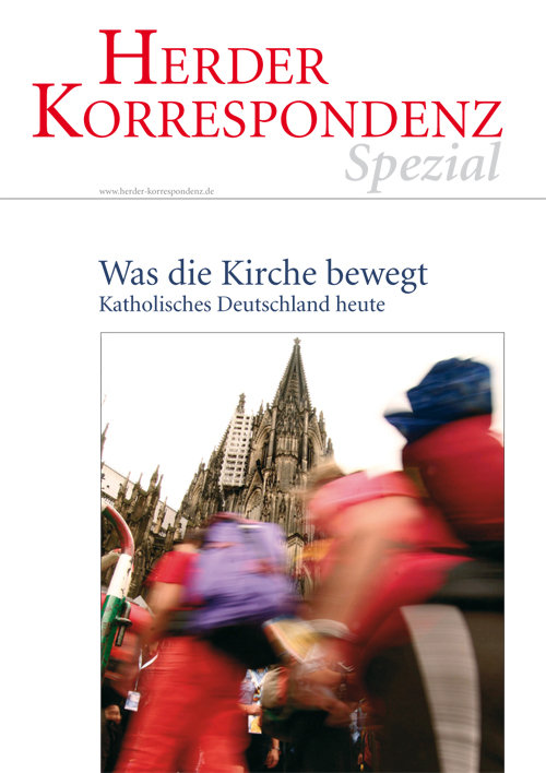 Herder Korrespondenz Spezial: Was die Kirche bewegt. Katholisches Deutschland heute