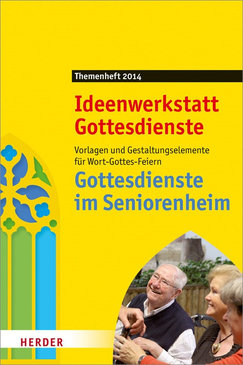 Titelseite: Ideenwerkstatt Gottesdienste: Gottesdienste im Seniorenheim