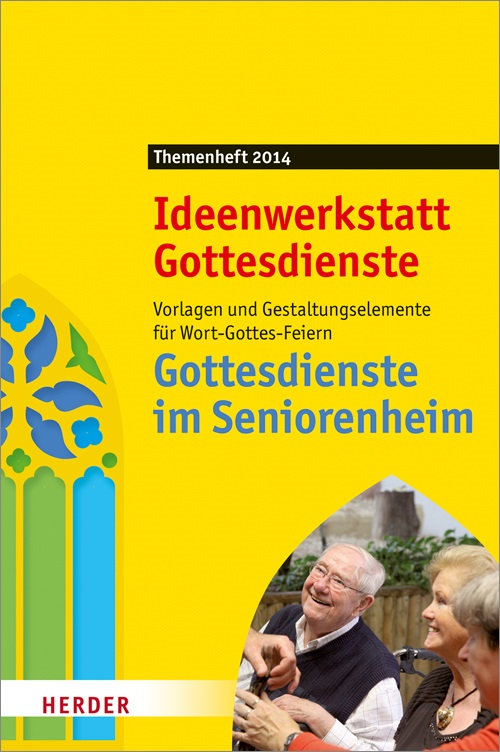 Ideenwerkstatt Gottesdienste: Gottesdienste im Seniorenheim