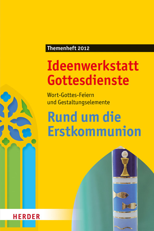 Titelseite: Ideenwerkstatt Gottesdienste: Rund um die Erstkommunion