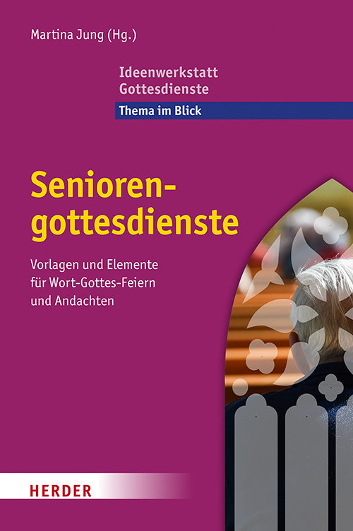 Titelseite: Ideenwerkstatt Gottesdienste: Seniorengottesdienste