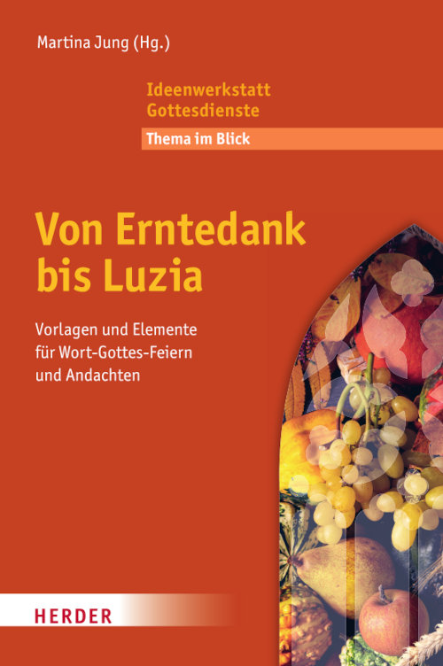 Titelseite: Ideenwerkstatt Gottesdienste: Von Erntedank bis Luzia