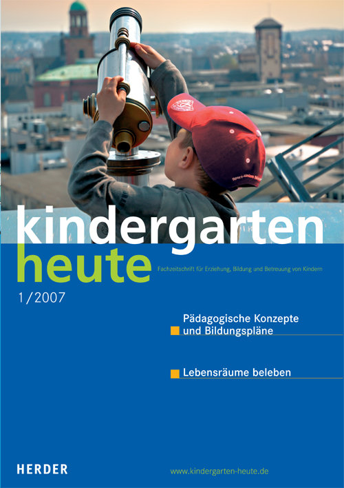 kindergarten heute - Das Fachmagazin für Frühpädagogik 1_2007, 37. Jahrgang