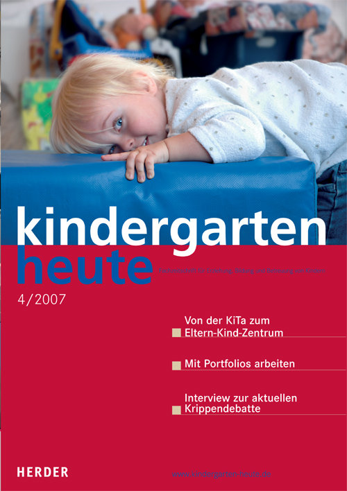 kindergarten heute - Das Fachmagazin für Frühpädagogik 4_2007, 37. Jahrgang