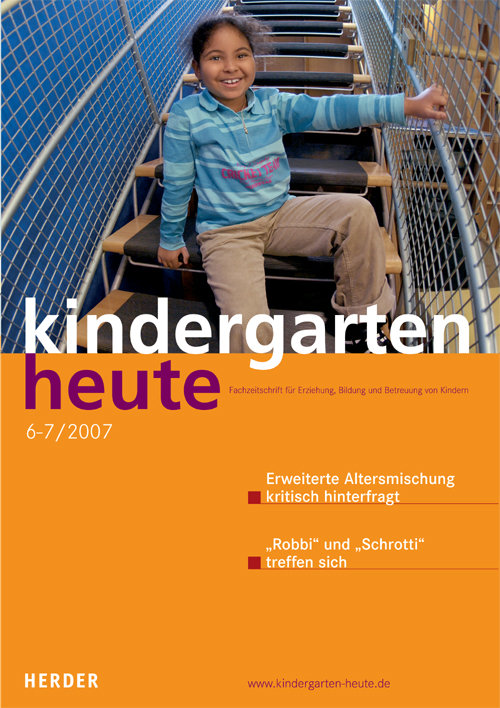 kindergarten heute - Das Fachmagazin für Frühpädagogik 6-7_2007, 37. Jahrgang