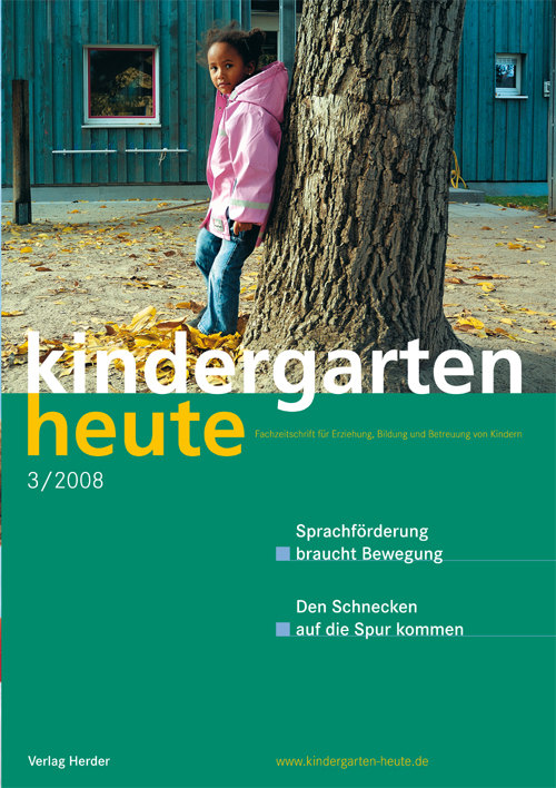 kindergarten heute - Das Fachmagazin für Frühpädagogik 3_2008, 38. Jahrgang