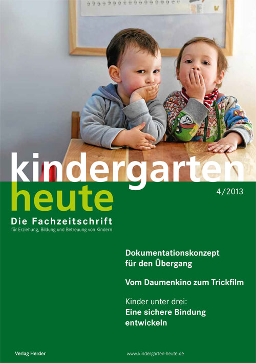 kindergarten heute - Das Fachmagazin für Frühpädagogik 4_2013, 43. Jahrgang