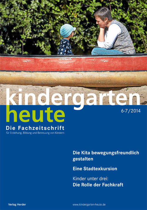kindergarten heute - Das Fachmagazin für Frühpädagogik 6-7_2014, 44. Jahrgang