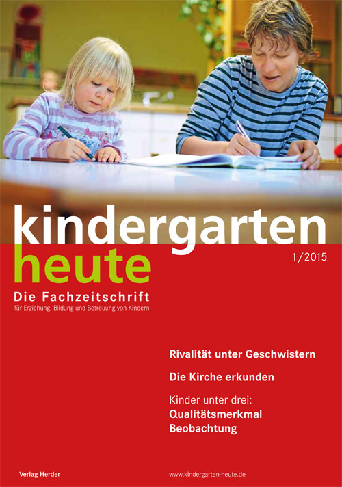 kindergarten heute - Das Fachmagazin für Frühpädagogik 1_2015, 45. Jahrgang