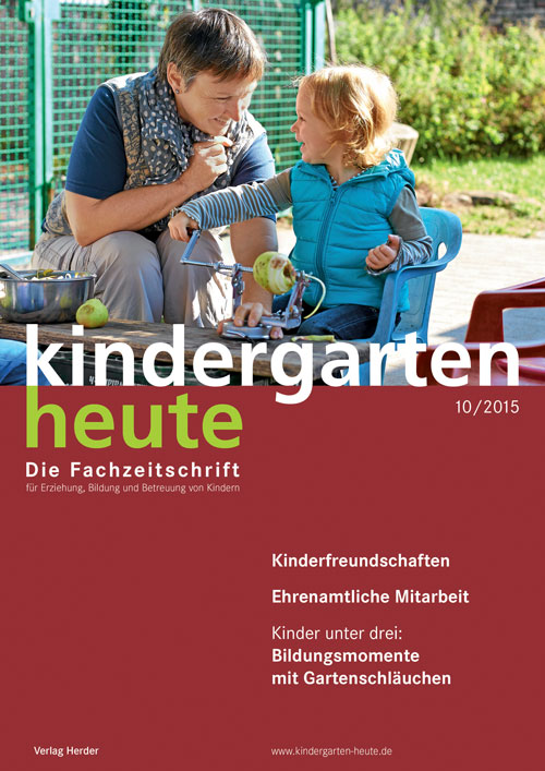 kindergarten heute - Das Fachmagazin für Frühpädagogik 10_2015, 45. Jahrgang