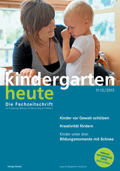 kindergarten heute - Das Fachmagazin für Frühpädagogik 11-12_2015, 45. Jahrgang