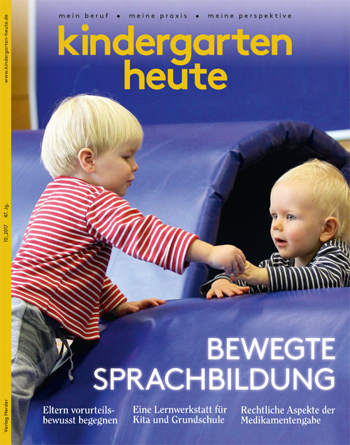 kindergarten heute - Das Fachmagazin für Frühpädagogik 10_2017, 47. Jahrgang