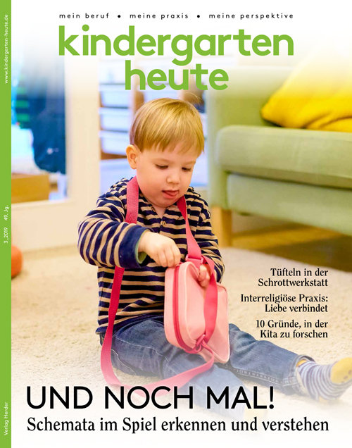 kindergarten heute - Das Fachmagazin für Frühpädagogik 3_2019, 49. Jahrgang