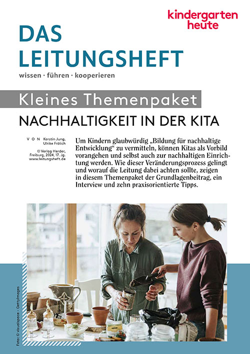 kindergarten heute Leitungsheft - Themenpaket. Nachhaltigkeit in der Kita