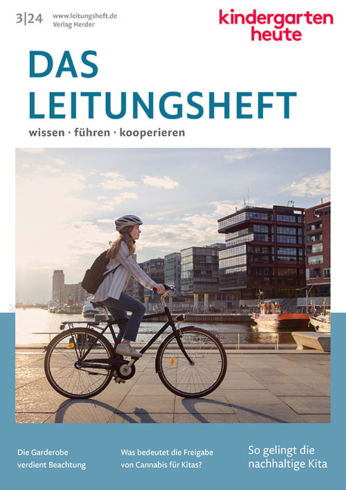kindergarten heute - Das Leitungsheft 3_2024, 17. Jahrgang