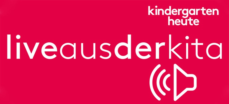liveausderkita – der Podcast sponsored by kindergarten heute