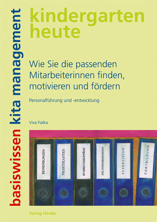 Wie sie die passenden Mitarbeiterinnen finden, motivieren und fördern. Personalführung und -entwicklung