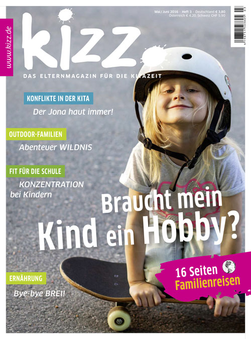 kizz. Das Elternmagazin für die Kitazeit Mai/Juni 2016, Heft 3