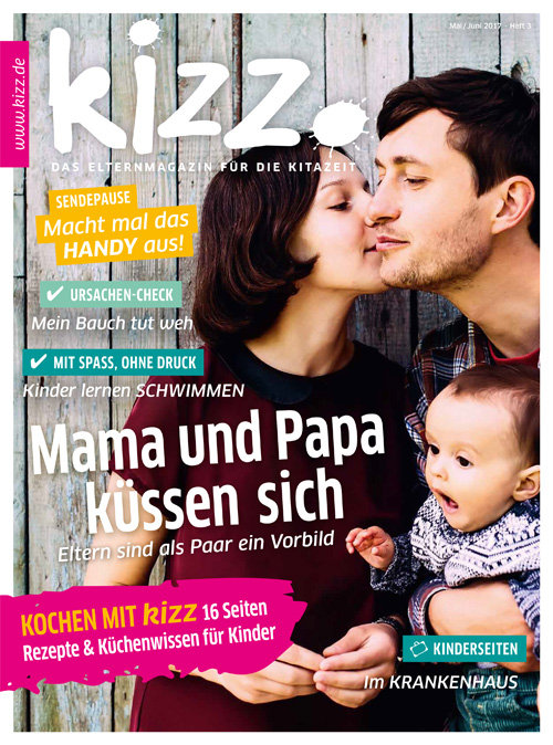 kizz. Das Elternmagazin für die Kitazeit Mai/Juni 2017, Heft 3