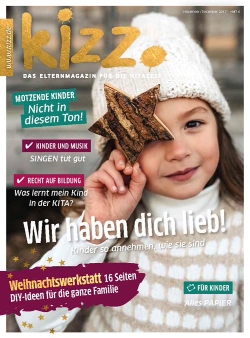 kizz. Das Elternmagazin für die Kitazeit November/Dezember 2017, Heft 6