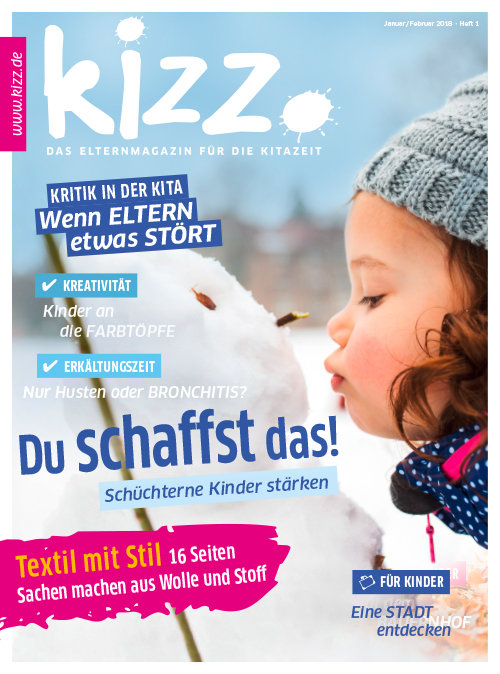 kizz. Das Elternmagazin für die Kitazeit Januar/Februar 2018, Heft 1