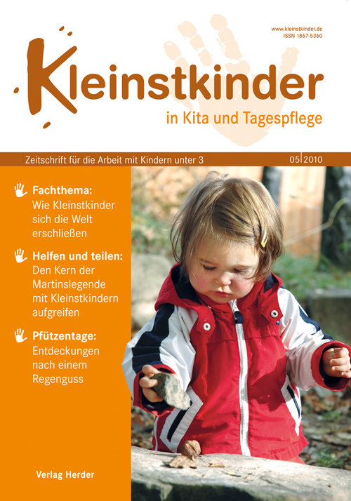 Kleinstkinder in Kita und Tagespflege. Die Fachzeitschrift für Ihre U3-Praxis 5/2010