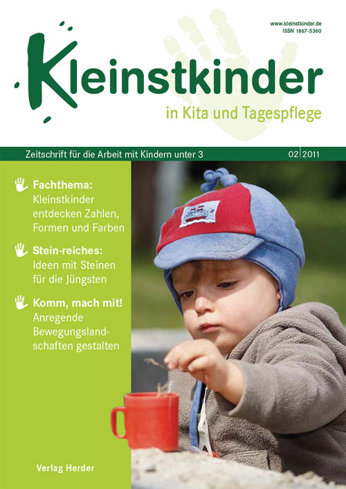 Kleinstkinder in Kita und Tagespflege. Die Fachzeitschrift für Ihre U3-Praxis 2/2011