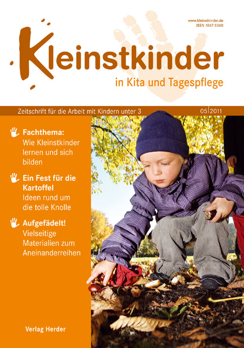 Kleinstkinder in Kita und Tagespflege. Die Fachzeitschrift für Ihre U3-Praxis 5/2011