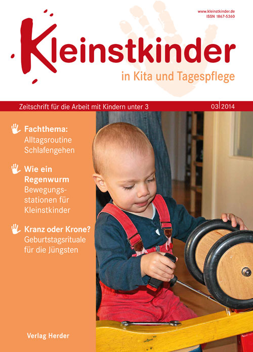 Kleinstkinder in Kita und Tagespflege. Die Fachzeitschrift für Ihre U3-Praxis 3/2014