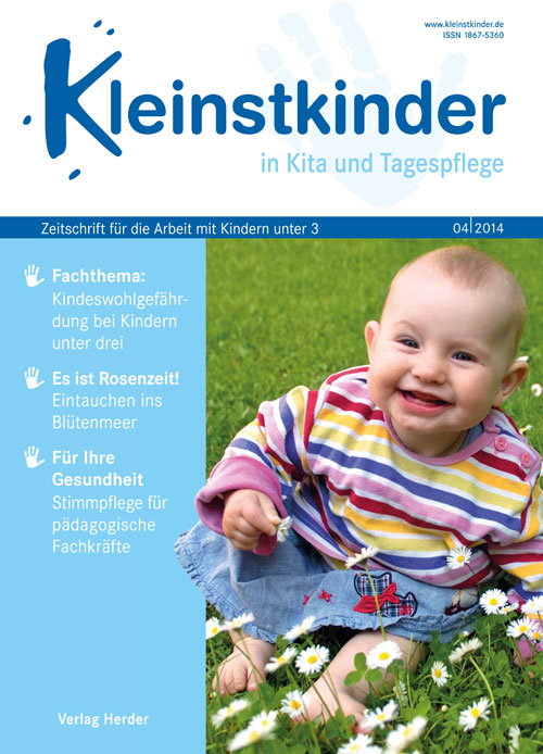 Kleinstkinder in Kita und Tagespflege. Die Fachzeitschrift für Ihre U3-Praxis 4/2014