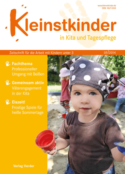Kleinstkinder in Kita und Tagespflege. Die Fachzeitschrift für Ihre U3-Praxis 5/2014