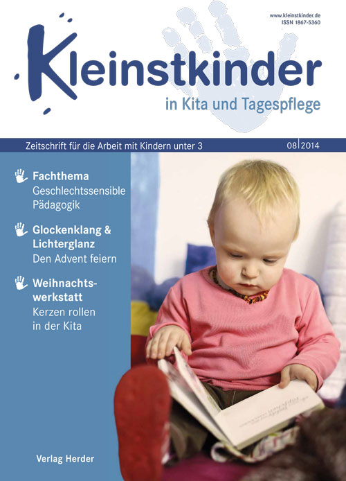 Kleinstkinder in Kita und Tagespflege. Die Fachzeitschrift für Ihre U3-Praxis 8/2014