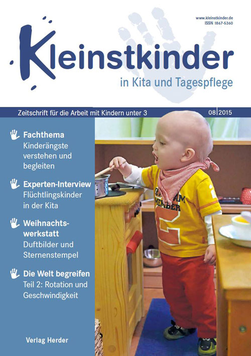 Kleinstkinder in Kita und Tagespflege. Die Fachzeitschrift für Ihre U3-Praxis 8/2015