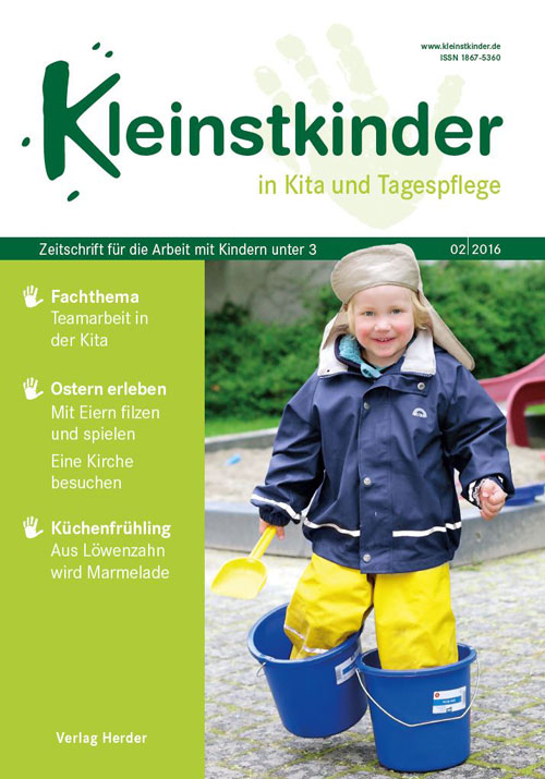 Kleinstkinder in Kita und Tagespflege. Die Fachzeitschrift für Ihre U3-Praxis 2/2016