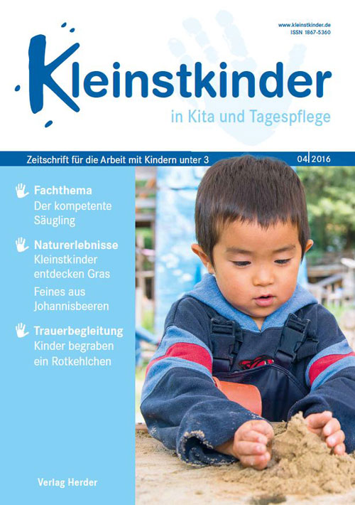 Kleinstkinder in Kita und Tagespflege. Die Fachzeitschrift für Ihre U3-Praxis 4/2016